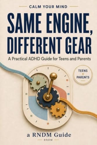 Front cover of Same Engine, Different Gear: A practical ADHD guide for teenagers and parents, by a RNDM Guide